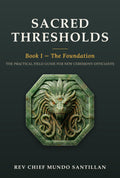 Sacred Thresholds, Book I — The Foundation, by Rev Chief Mundo Santillan (jade-on-slate cover)